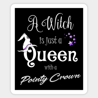 A Witch Is Just A Queen With a Pointy Crown Witch Fashion Sticker